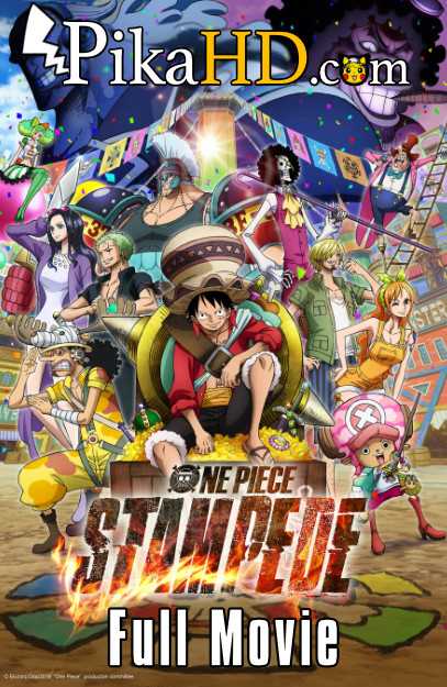 Download One Piece: Stampede (2019) Full Movie With English Subtitles [BluRay 480p 720p 1080p]BluRay 1080p 720p 480p [English Dubbed + Japanese] Dual-Audio on PikaHD.com