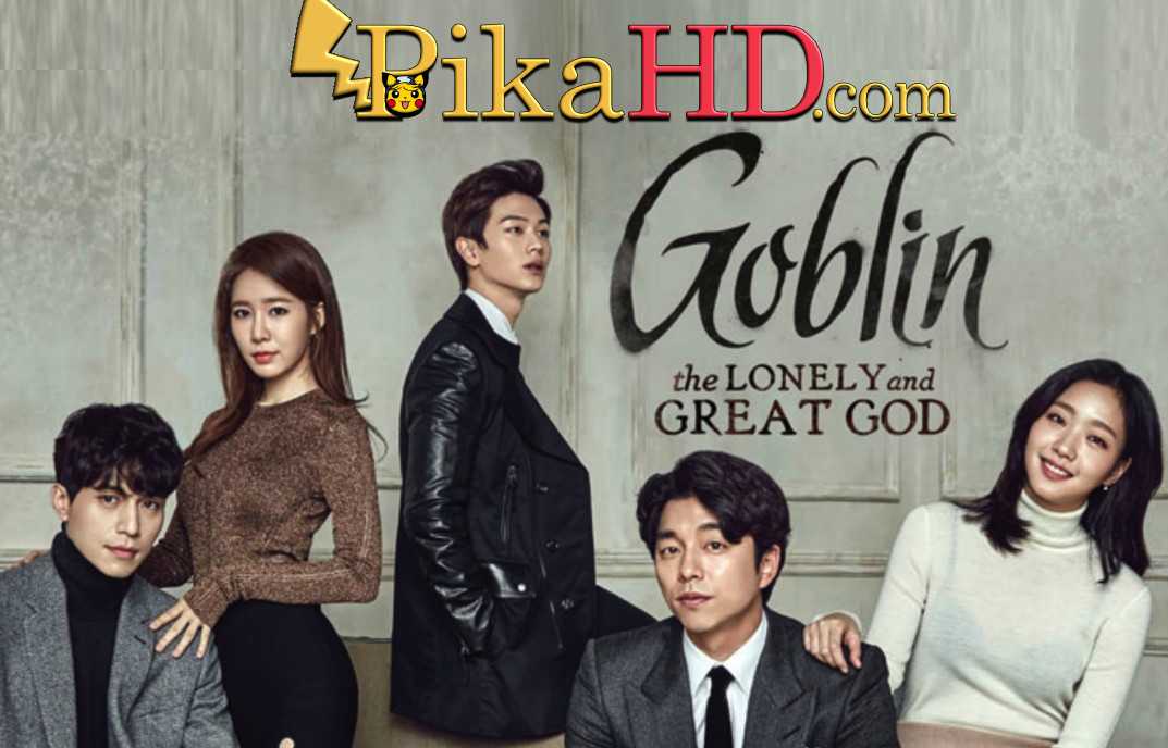 Download Goblin (2016) Complete 쓸쓸하고 찬란하神-도깨비 All Episodes 1-16 [With English Subtitles] [480p & 720p HD] Watch Online Free On PikaHD.com