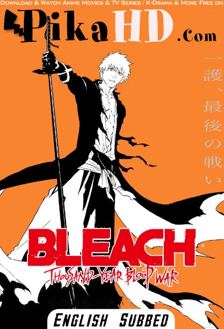 Bleach: Thousand-Year Blood War (2022) Complete BLEACH 千年血戦篇 All Episodes 1-16 [With English Subtitles] [Burīchi: Sennen Kessen-hen 480p & 720p HD] Eng Sub Free Download On PikaHD.com