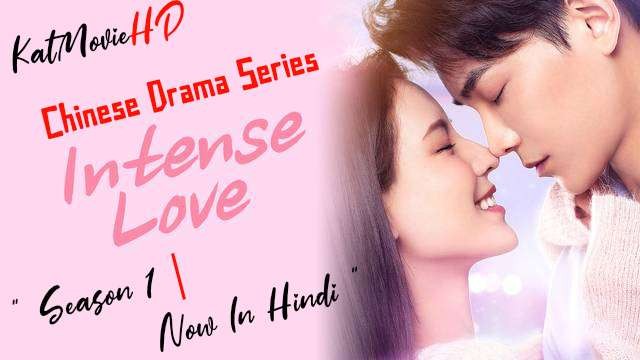 Download Intense Love (2020) In Hindi 480p & 720p HDRip (Chinese: 韫色过浓; RR: Yun Se Guo Nong) Chinese Drama Hindi Dubbed] ) [ Intense Love Season 1 All Episodes] Free Download on katmoviehd.tw