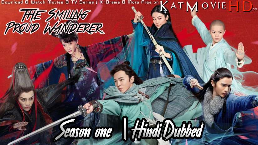 Download The Smiling Proud Wanderer (2018) In Hindi 480p & 720p HDRip (Chinese: 笑傲江湖; RR: xiao ao jiang hu) Chinese Drama Hindi Dubbed] ) [ The Smiling Proud Wanderer Season 1 All Episodes] Free Download on Katmoviehd.se