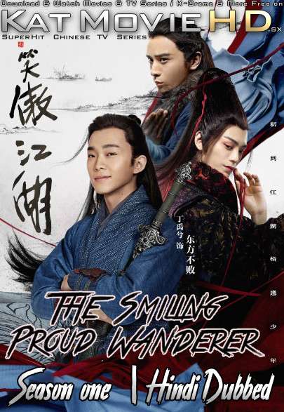 Download The Smiling Proud Wanderer (2018) In Hindi 480p & 720p HDRip (Chinese: xiao ao jiang hu) Chinese Drama Hindi Dubbed] ) [ The Smiling Proud Wanderer Season 1 All Episodes] Free Download on Katmoviehd.se