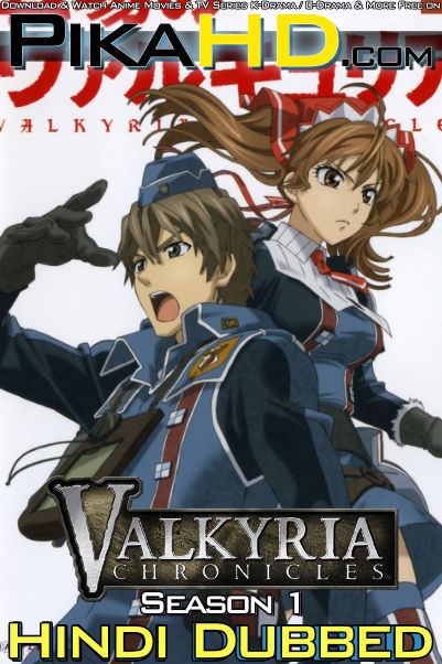 Download Senjou no Valkyria: Valkyria Chronicles (Season 1) Hindi (ORG) [Dual Audio] All Episodes | WEB-DL 1080p 720p 480p HD [Valkyria Chronicles 2009 Anime Series] Watch Online or Free on KatMovieHD & PikaHD.com .