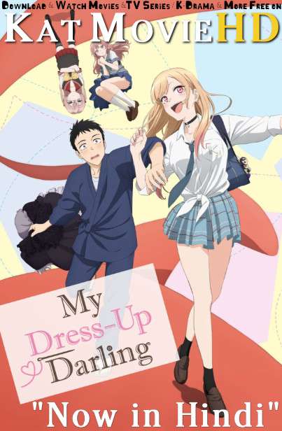 Download My Dress-Up Darling (Season 1) Hindi Dubbed [Dual Audio] All Episodes | WEB-DL 1080p 720p 480p HD [My Dress-Up Darling 2022 Anime Series] Watch Sono Bisque Doll wa Koi wo Suru Online or Free on KatMovieHD