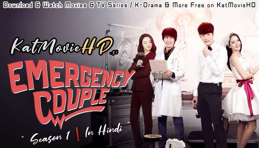 Download Emergency Couple (2014) In Hindi 480p & 720p HDRip (Korean: 응급남녀; RR: Eung-geumnamnyeo) Korean Drama Hindi Dubbed] ) [ Emergency Couple Season 1 All Episodes] Free Download on Katmoviehd.se
