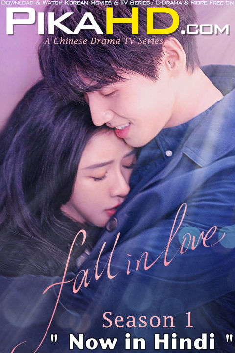 Download Fall In Love (2021) In Hindi 480p & 720p HDRip (Chinese: Yi jian qing xin) Chinese Drama Hindi Dubbed] ) [ Fall In Love Season 1 All Episodes] Free Download on KatMovieHD & PikaHD.com